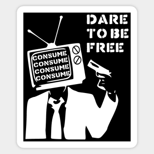 Dare To Be Free - You Are Not Immune To Propaganda, Punk, They Live Sticker